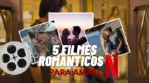 5 Filmes Românticos que eu Amei Assistir na Netflix!