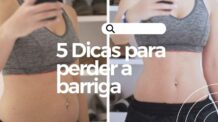 Listei 5 Coisas que Você Pode Fazer Hoje Para Perder a Barriga!