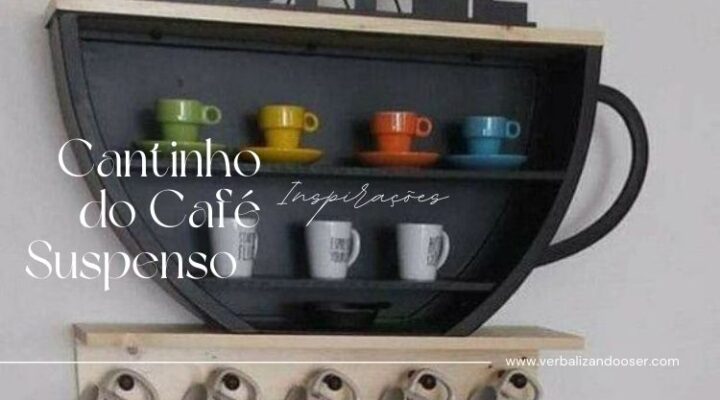 12 Ideias de Cantinho do Café Suspenso Ideal Para Pequenos Ambientes!